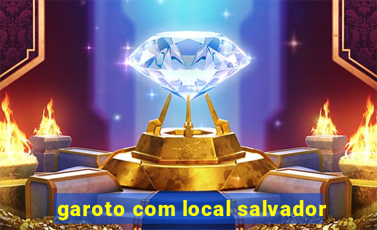 garoto com local salvador